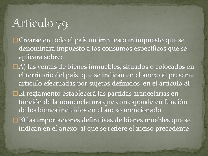 Articulo 79 � Crearse en todo el país un impuesto in impuesto que se