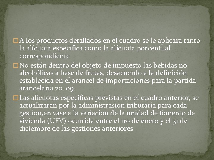 � A los productos detallados en el cuadro se le aplicara tanto la alícuota