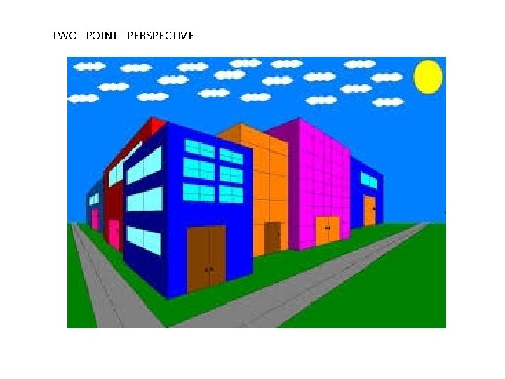 TWO POINT PERSPECTIVE 