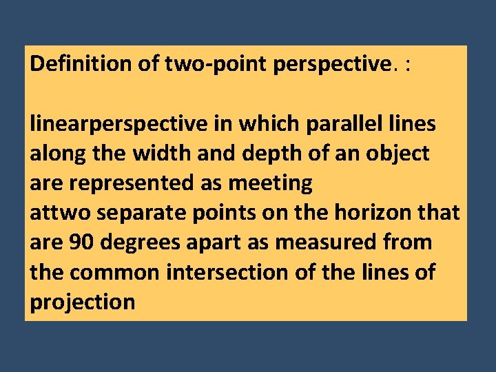 Definition of two-point perspective. : linearperspective in which parallel lines along the width and