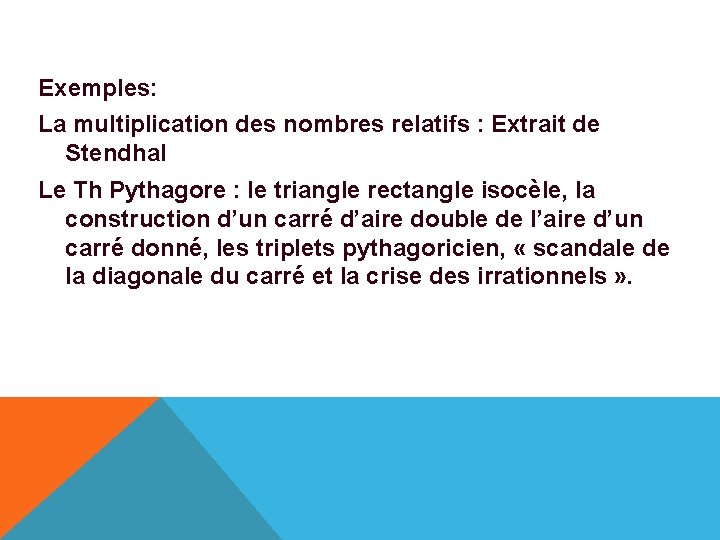  Exemples: La multiplication des nombres relatifs : Extrait de Stendhal Le Th Pythagore