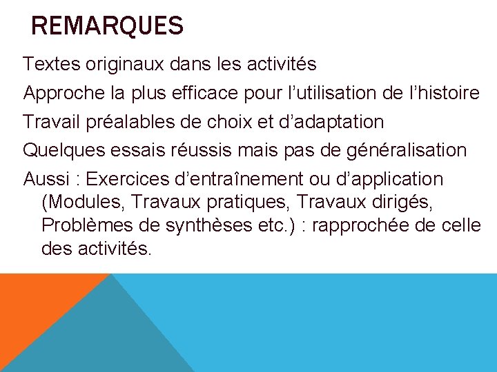 REMARQUES Textes originaux dans les activités Approche la plus efficace pour l’utilisation de l’histoire