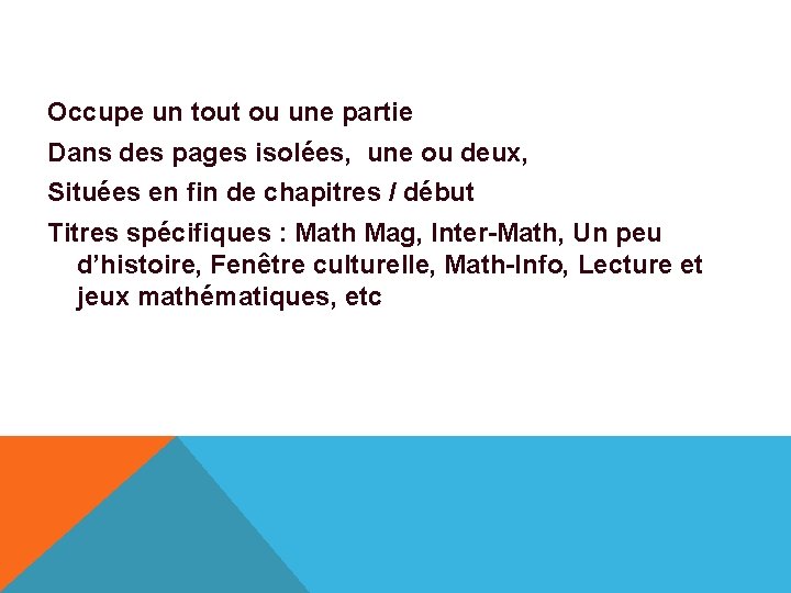 Occupe un tout ou une partie Dans des pages isolées, une ou deux, Situées