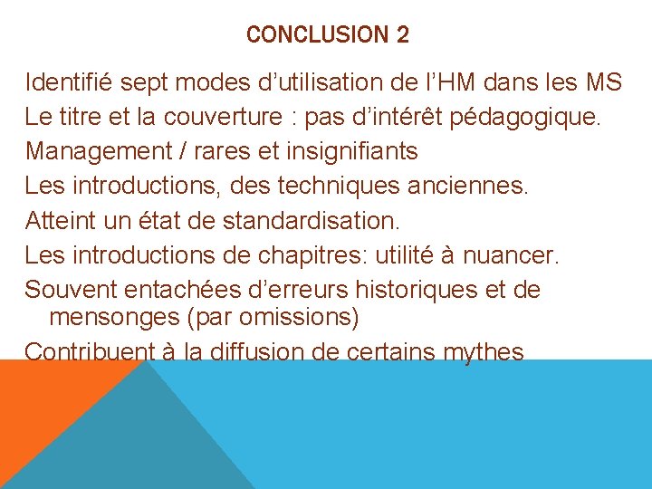 CONCLUSION 2 Identifié sept modes d’utilisation de l’HM dans les MS Le titre et