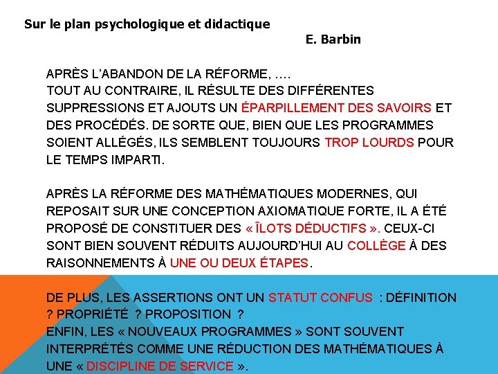 Sur le plan psychologique et didactique E. Barbin APRÈS L’ABANDON DE LA RÉFORME, ….