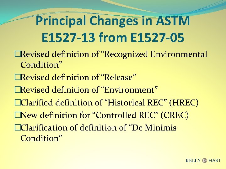 Principal Changes in ASTM E 1527 -13 from E 1527 -05 �Revised definition of