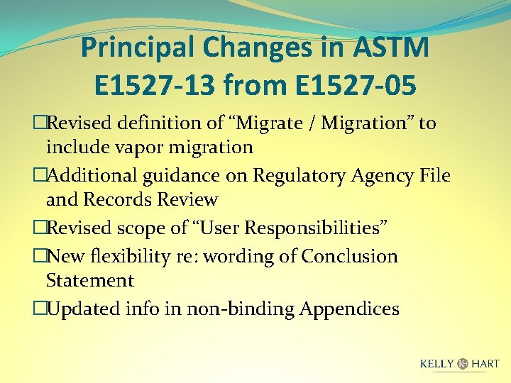 Principal Changes in ASTM E 1527 -13 from E 1527 -05 �Revised definition of