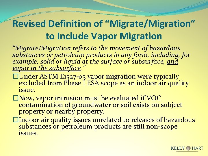 Revised Definition of “Migrate/Migration” to Include Vapor Migration “Migrate/Migration refers to the movement of