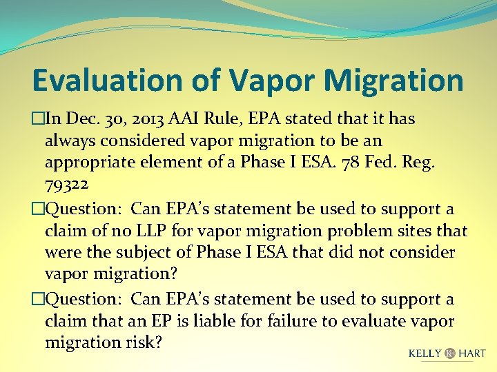 Evaluation of Vapor Migration �In Dec. 30, 2013 AAI Rule, EPA stated that it