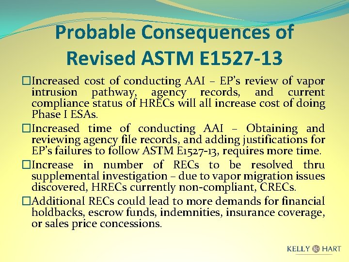 Probable Consequences of Revised ASTM E 1527 -13 �Increased cost of conducting AAI –