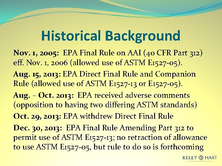 Historical Background Nov. 1, 2005: EPA Final Rule on AAI (40 CFR Part 312)