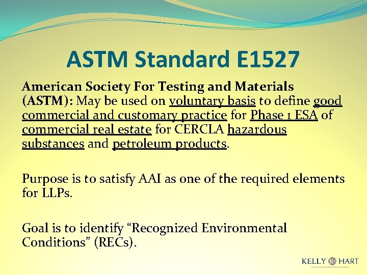 ASTM Standard E 1527 American Society For Testing and Materials (ASTM): May be used