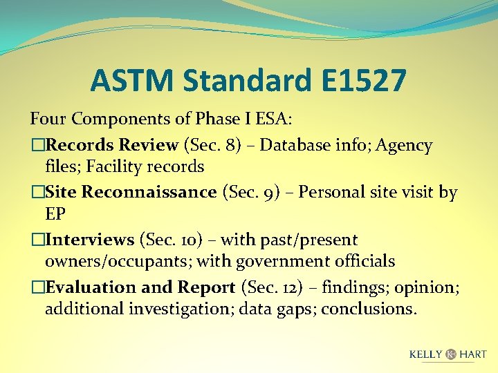 ASTM Standard E 1527 Four Components of Phase I ESA: �Records Review (Sec. 8)