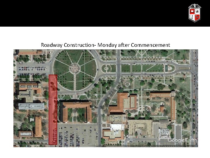 Roadway Construction- Monday after Commencement 