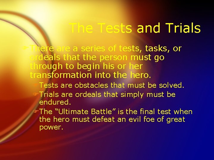 The Tests and Trials FThere a series of tests, tasks, or ordeals that the