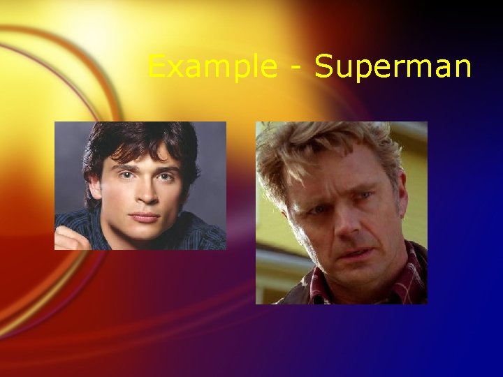 Example - Superman 