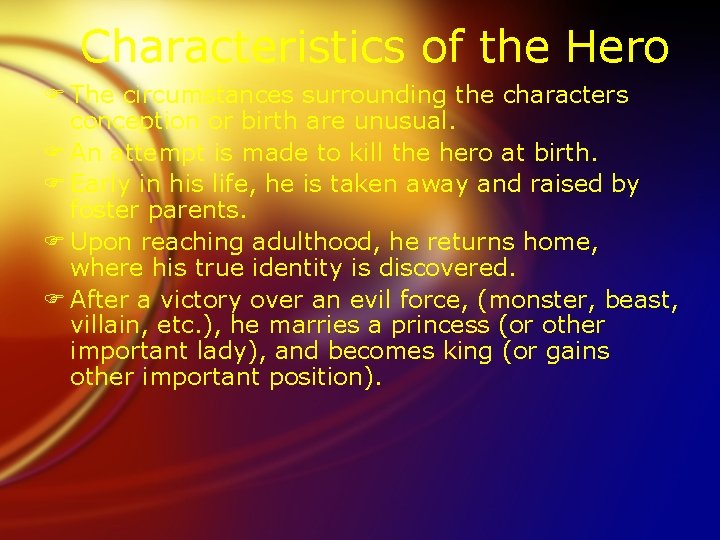 Characteristics of the Hero F The circumstances surrounding the characters conception or birth are