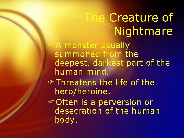 The Creature of Nightmare FA monster usually summoned from the deepest, darkest part of