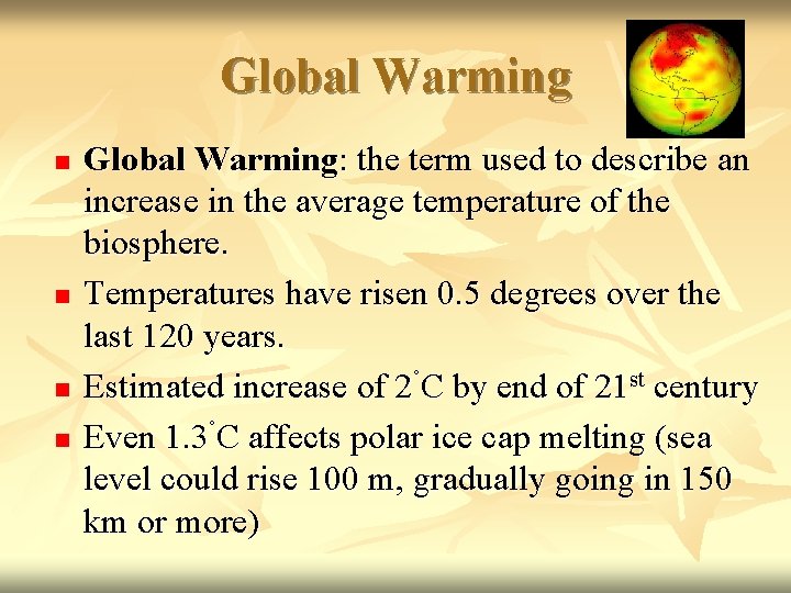 Global Warming n n Global Warming: the term used to describe an increase in
