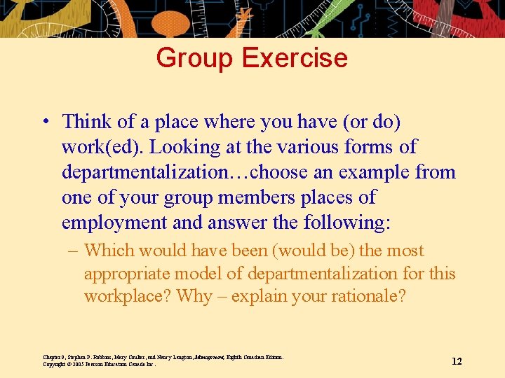 Group Exercise • Think of a place where you have (or do) work(ed). Looking