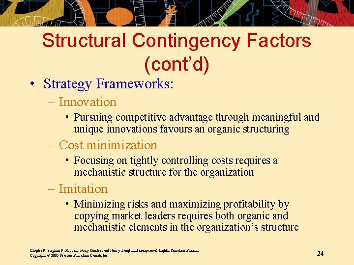 Structural Contingency Factors (cont’d) • Strategy Frameworks: – Innovation • Pursuing competitive advantage through