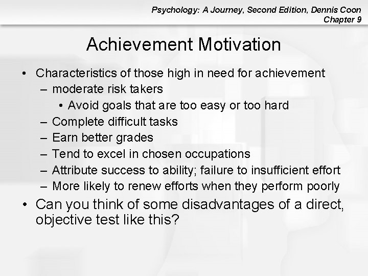 Psychology: A Journey, Second Edition, Dennis Coon Chapter 9 Achievement Motivation • Characteristics of Psychology: A Journey, Second Edition, Dennis Coon Chapter 9 Achievement Motivation • Characteristics of