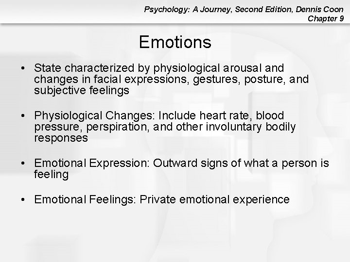 Psychology: A Journey, Second Edition, Dennis Coon Chapter 9 Emotions • State characterized by Psychology: A Journey, Second Edition, Dennis Coon Chapter 9 Emotions • State characterized by