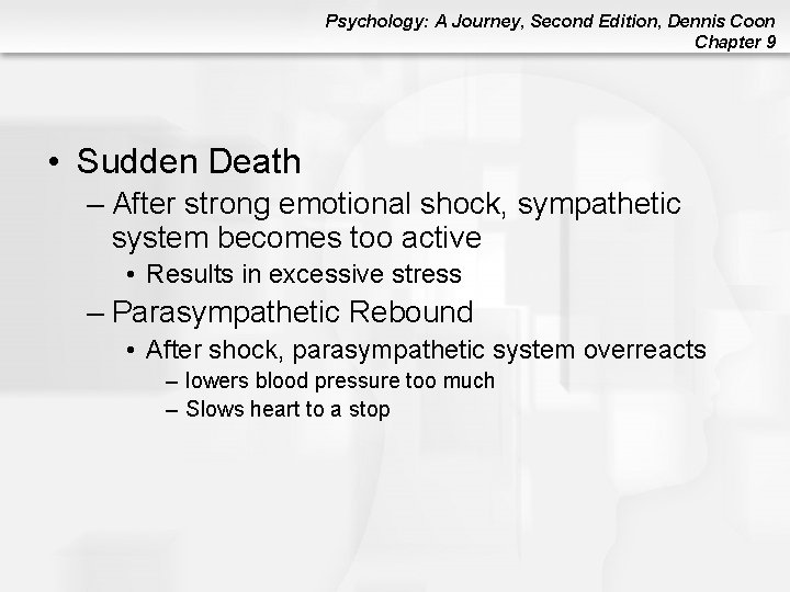 Psychology: A Journey, Second Edition, Dennis Coon Chapter 9 • Sudden Death – After Psychology: A Journey, Second Edition, Dennis Coon Chapter 9 • Sudden Death – After