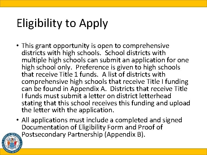 Eligibility to Apply • This grant opportunity is open to comprehensive districts with high