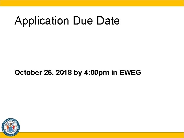 Application Due Date October 25, 2018 by 4: 00 pm in EWEG 