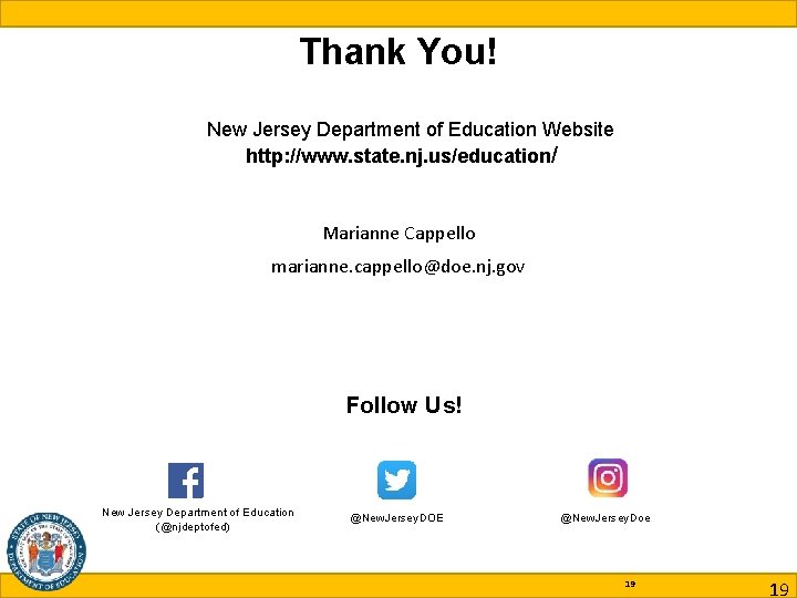 Thank You! New Jersey Department of Education Website http: //www. state. nj. us/education/ Marianne