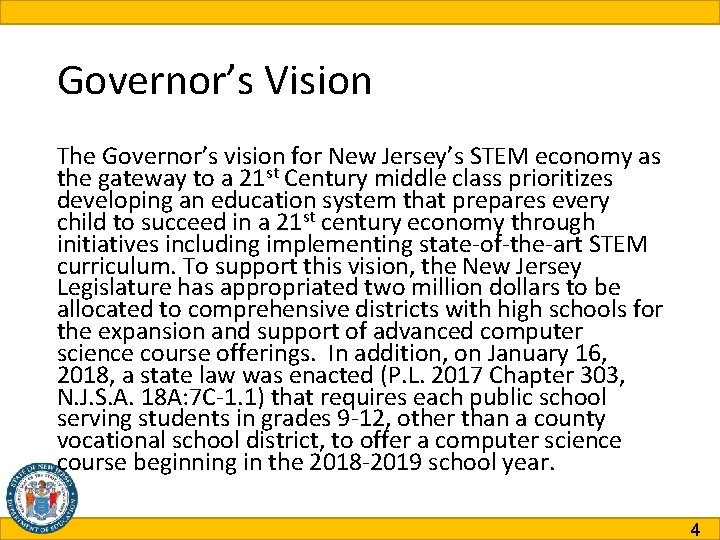 Governor’s Vision The Governor’s vision for New Jersey’s STEM economy as the gateway to