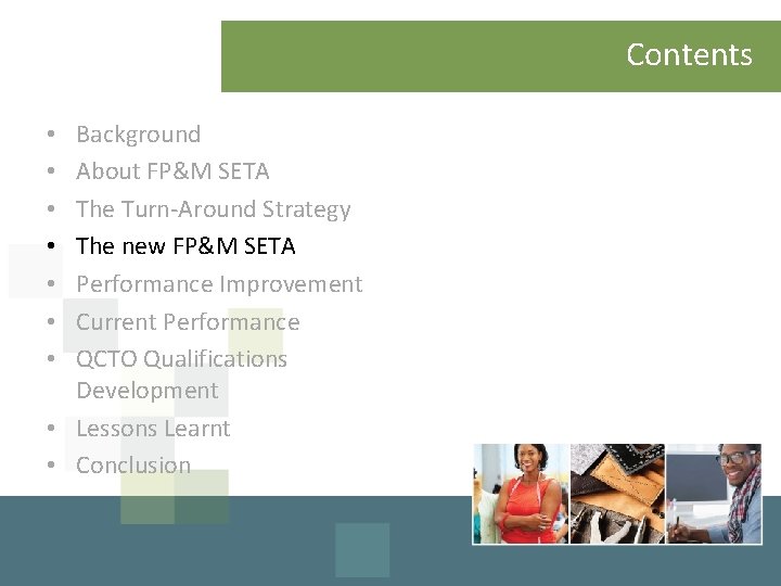 Contents Background About FP&M SETA The Turn-Around Strategy The new FP&M SETA Performance Improvement