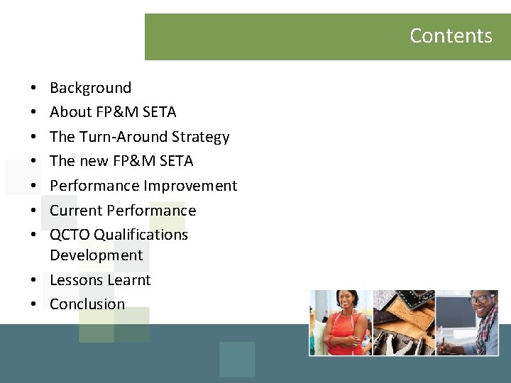 Contents Background About FP&M SETA The Turn-Around Strategy The new FP&M SETA Performance Improvement