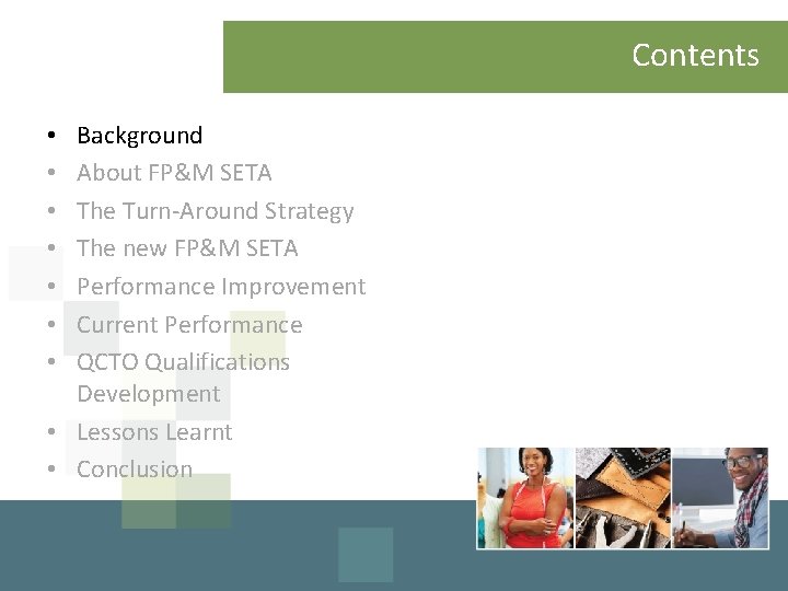 Contents Background About FP&M SETA The Turn-Around Strategy The new FP&M SETA Performance Improvement