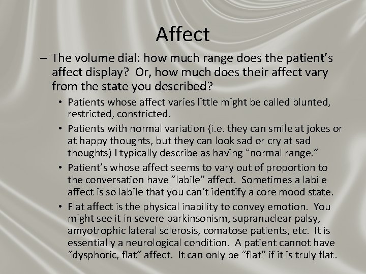 Affect – The volume dial: how much range does the patient’s affect display? Or, Affect – The volume dial: how much range does the patient’s affect display? Or,