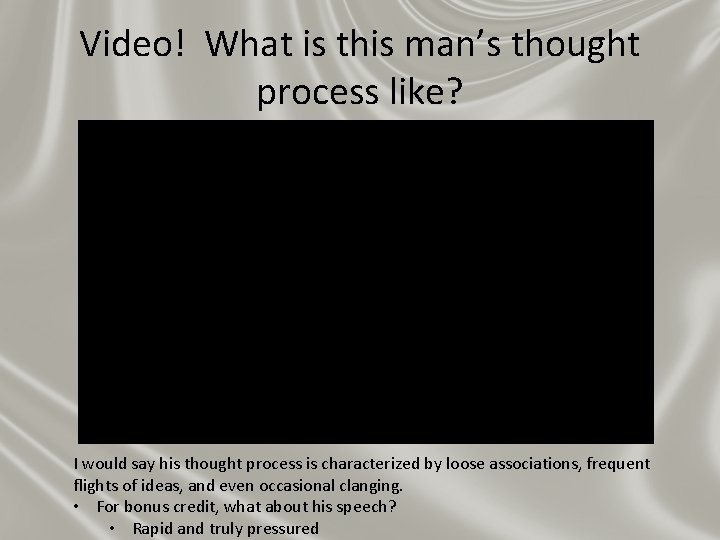 Video! What is this man’s thought process like? I would say his thought process