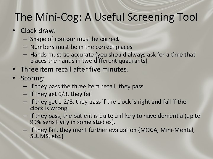 The Mini-Cog: A Useful Screening Tool • Clock draw: – Shape of contour must