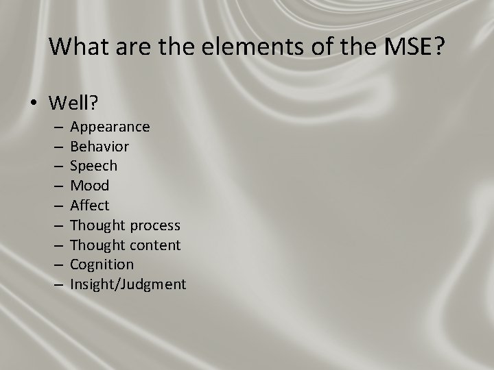 What are the elements of the MSE? • Well? – – – – –