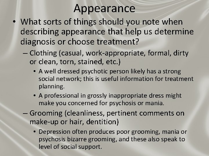 Appearance • What sorts of things should you note when describing appearance that help