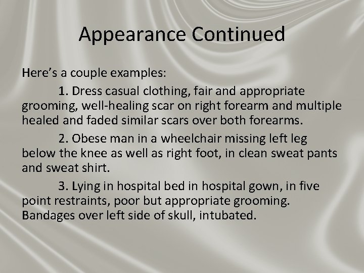 Appearance Continued Here’s a couple examples: 1. Dress casual clothing, fair and appropriate grooming,