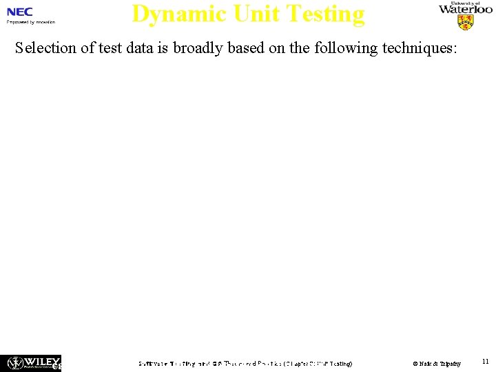 Dynamic Unit Testing Selection of test data is broadly based on the following techniques: