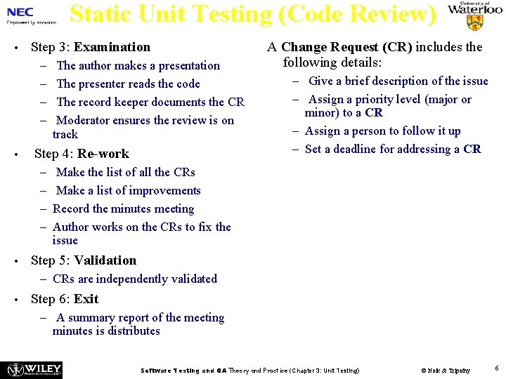 Static Unit Testing (Code Review) • Step 3: Examination – – • Step 4: