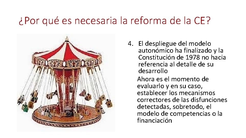 ¿Por qué es necesaria la reforma de la CE? 4. El despliegue del modelo ¿Por qué es necesaria la reforma de la CE? 4. El despliegue del modelo
