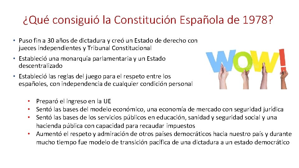 ¿Qué consiguió la Constitución Española de 1978? • Puso fin a 30 años de ¿Qué consiguió la Constitución Española de 1978? • Puso fin a 30 años de
