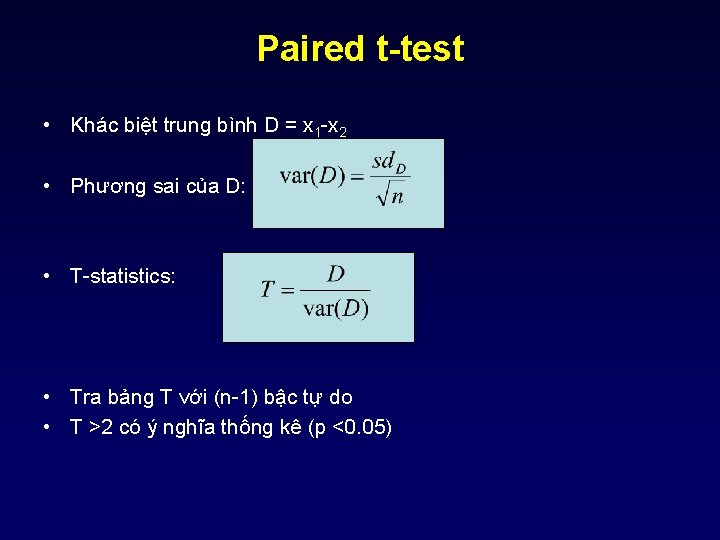 Paired t-test • Khác biệt trung bình D = x 1 -x 2 •