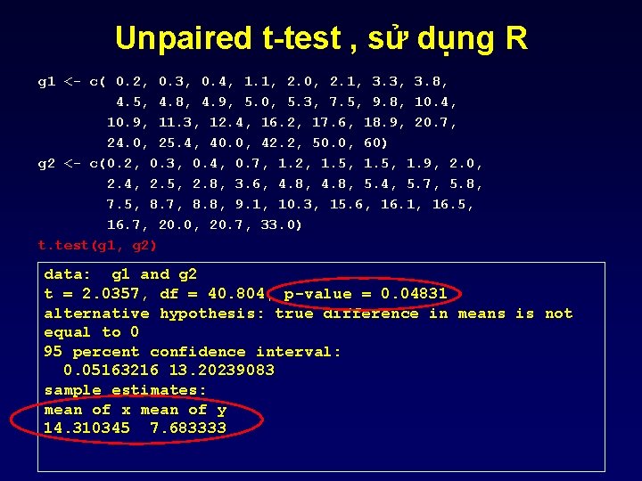 Unpaired t-test , sử dụng R g 1 <- c( 0. 2, 0. 3,