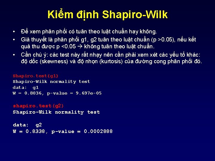 Kiểm định Shapiro-Wilk • • • Để xem phân phối có tuân theo luật