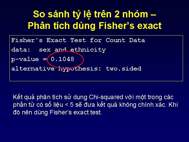 So sánh tỷ lệ trên 2 nhóm – Phân tích dùng Fisher’s exact Fisher's