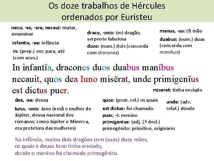Os doze trabalhos de Hércules ordenados por Euristeu neco, -as, -are, necaui: matar, assassinar